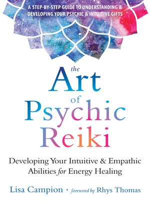 cover image of The Art of Psychic Reiki: Developing Your Intuitive and Empathic Abilities for Energy Healing